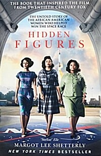 Hidden Figures : The Untold Story of the African American Women Who Helped Win the Space Race (Paperback)