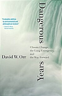 Dangerous Years: Climate Change, the Long Emergency, and the Way Forward (Hardcover)