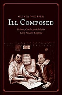 Ill Composed: Sickness, Gender, and Belief in Early Modern England (Paperback)