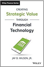 Creating Strategic Value Through Financial Technology (Hardcover)