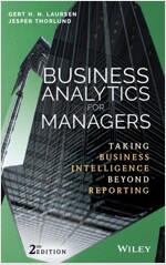 Business Analytics for Managers: Taking Business Intelligence Beyond Reporting (Hardcover, 2)