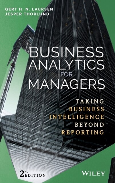Business Analytics for Managers: Taking Business Intelligence Beyond Reporting (Hardcover, 2)