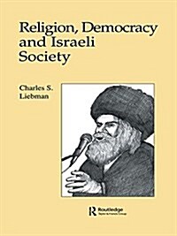 Religion, Democracy and Israeli Society (Paperback)