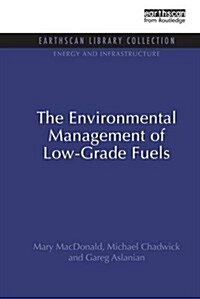 The Environmental Management of Low-Grade Fuels (Paperback)