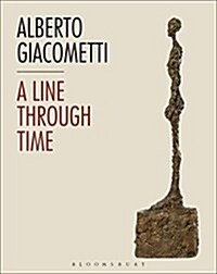Alberto Giacometti : A Line Through Time (Paperback)