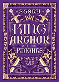 The Story of King Arthur and His Knights (Hardcover)