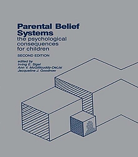 Parental Belief Systems : The Psychological Consequences for Children (Paperback, 2 ed)