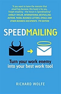 Speedmailing : Turn Your Work Enemy into Your Best Work Tool (Paperback)