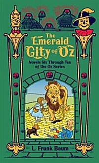 The Emerald City of Oz : Novels Six Through Ten of the Oz Series (Hardcover)