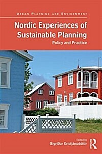 Nordic Experiences of Sustainable Planning : Policy and Practice (Hardcover)