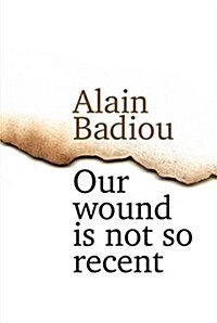 Our Wound is Not So Recent : Thinking the Paris Killings of 13 November (Hardcover)