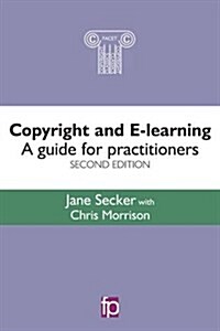 Copyright and E-learning : A guide for practitioners (Hardcover, 2 ed)
