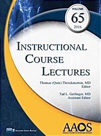 Instructional Course Lectures, Vol 65 (Hardcover)