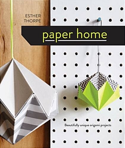 Paper Home : Beautifully unique origami projects (Hardcover)