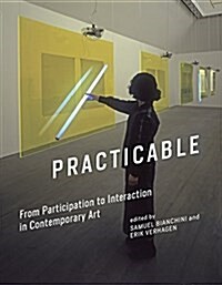 Practicable: From Participation to Interaction in Contemporary Art (Hardcover)