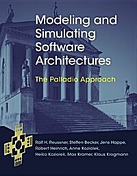 Modeling and Simulating Software Architectures: The Palladio Approach (Hardcover)