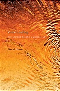 Voice Leading: The Science Behind a Musical Art (Hardcover)