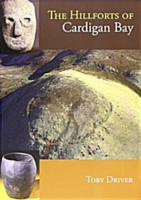 The Hillforts of Cardigan Bay (Paperback, UK)