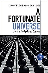 A Fortunate Universe : Life in a Finely Tuned Cosmos (Hardcover)