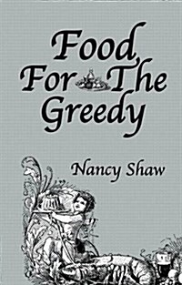 Food for the Greedy (Paperback)