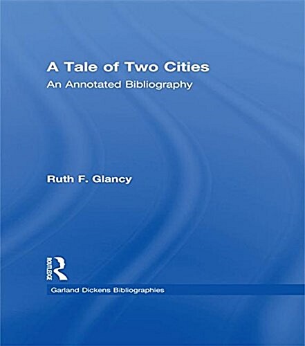A Tale of Two Cities : An Annotated Bibliography (Paperback)