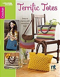 Terrific Totes : Dress to Impress with Distinctive Bags! (Paperback)