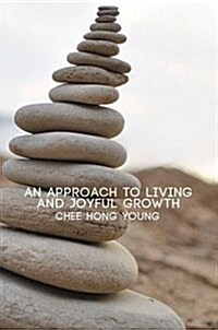 An Approach to Living and Joyful Growth (Paperback)