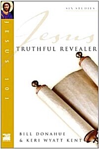 Jesus 101: Truthful revealer (Paperback)