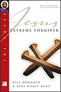 Jesus 101: Extreme forgiver (Paperback)