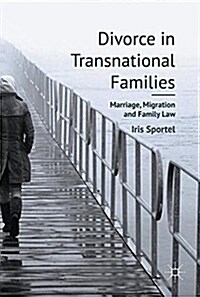 Divorce in Transnational Families: Marriage, Migration and Family Law (Hardcover, 2016)