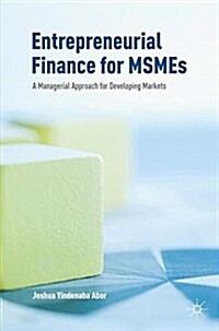 Entrepreneurial Finance for Msmes: A Managerial Approach for Developing Markets (Paperback, 2017)