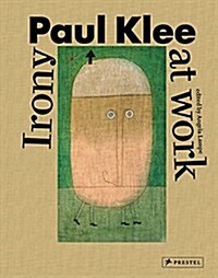 Paul Klee: Irony at Work (Hardcover)