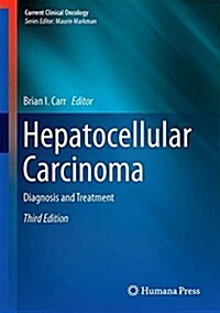 Hepatocellular Carcinoma: Diagnosis and Treatment (Hardcover, 3, 2016)