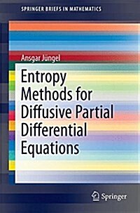 Entropy Methods for Diffusive Partial Differential Equations (Paperback)