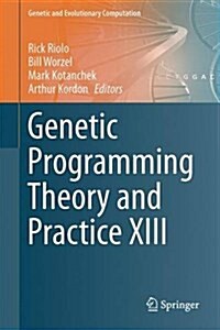 Genetic Programming Theory and Practice XIII (Hardcover)