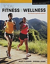 Total Fitness & Wellness, the Mastering Health Edition & Modified Mastering Health with Pearson Etext -- Valuepack Access Card (Hardcover, 5)