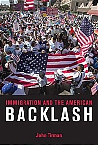 Immigration and the American Backlash (Paperback)