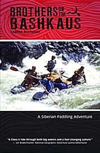 Brothers on the Bashkaus: A Siberian Paddling Adventure (Paperback)