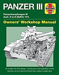 Panzer III Tank Manual : Panzerkampfwagen III Sd Kfz. 141 Ausf A-N (1937-45 (Hardcover)