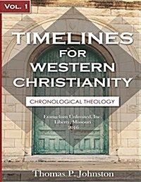 Timelines for Western Christianity, Vol 1, Chronological Theology (Paperback)