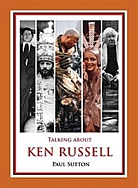 Talking about Ken Russell (Expanded Edition) (Hardcover, Standard)