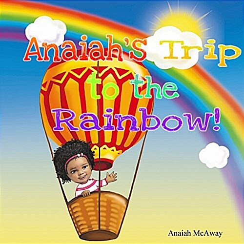 Anaiahs Trip to the Rainbow (Paperback)