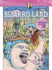 Creative Haven Bizarro Land Coloring Book: By Bizarro Cartoonist Dan Piraro (Paperback)