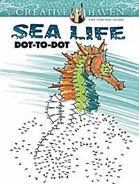 Creative Haven Sea Life Dot-To-Dot Coloring Book (Paperback)