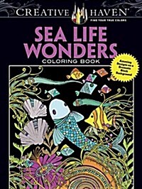 Creative Haven Sea Life Wonders Coloring Book: Amazing Designs on a Dramatic Black Background (Paperback)