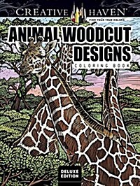 Creative Haven Deluxe Edition Animal Woodcut Designs Coloring Book (Paperback)