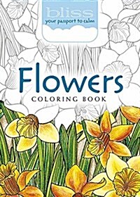 Bliss Flowers Coloring Book: Your Passport to Calm (Paperback)