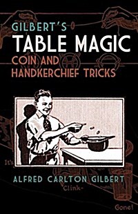 Gilberts Table Magic: Coin and Handkerchief Tricks (Paperback)