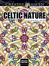 Creative Haven Deluxe Edition Celtic Nature Coloring Book (Paperback)