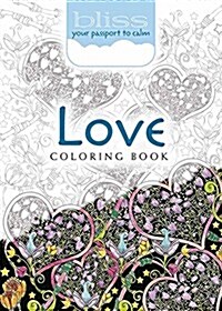 Bliss Love Coloring Book: Your Passport to Calm (Paperback)